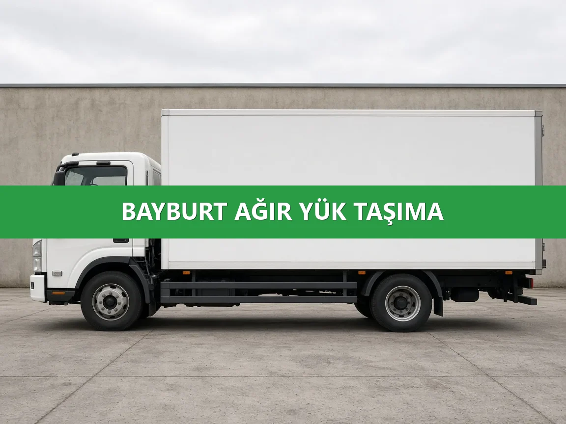 Bayburt Parça Yük Taşıma Teslim